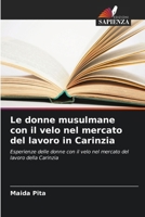 Le donne musulmane con il velo nel mercato del lavoro in Carinzia 6209627390 Book Cover