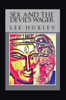 Sex and the Devil's Wager: The Armageddon Sex Revolution 1449010679 Book Cover