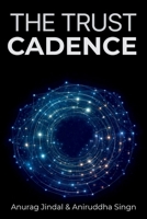 DESIGNING TRUST CADENCE: Advanced Practices for Digital Transformation and Operations Leaders B0GM442Y1C Book Cover