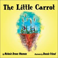 The Little Carrot 1615460462 Book Cover