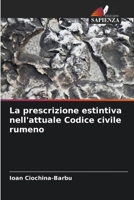 La prescrizione estintiva nell'attuale Codice civile rumeno 620741618X Book Cover