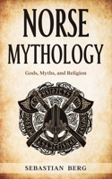 Norse Mythology: Gods, Myths, and Religion 0648934446 Book Cover