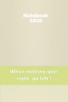 When nothing goes right, go left !: Stylish matte cover / 6x9" 100 Pages Diary / 2020 Daily Planner - To Do List, Appointment Notebook 1678513733 Book Cover