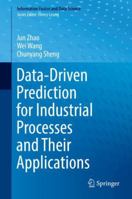 Data-Driven Prediction for Industrial Processes and Their Applications 3319940503 Book Cover