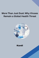 More Than Just Dust: Why Viruses Remain a Global Health Threat 3384284356 Book Cover