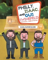 Philly, Isaac, and Gus Swinefeld: Montana's Three Little Pigs 1098009649 Book Cover