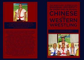 The Wrestler’s Dissertation: Shanghai University of Sport PhD in Wushu, Chinese and Western Wrestling 0999830503 Book Cover