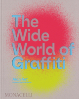 The Wide World of Graffiti 1580936016 Book Cover