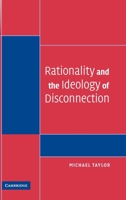 Rationality and the Ideology of Disconnection (Contemporary Political Theory) B008W34BRK Book Cover