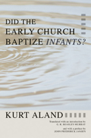 Did the Early Church Baptize Infants? 1592445411 Book Cover