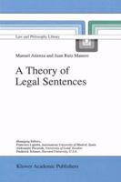 A Theory of Legal Sentences (Law and Philosophy Library) 0792348567 Book Cover