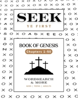 Seek Ye First: Book of Genesis B0G628ZFXP Book Cover