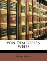 Von Dem Ubelen Weibe - Eine Altdeutsche Erzahlung 1143705181 Book Cover