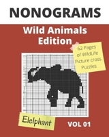 NONOGRAMS, Wild Animals Edition: Nonogram Puzzle Books, Griddlers Logic Puzzles Black and White for Adults also Known as Hanjie or Picross Puzzle Book ... Pages with Unique Solutions. B08FSGB7DT Book Cover