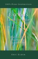 Exodus: Lessons In Freedom: How To Get Free, Stay Free And Set Others Free 1931760241 Book Cover