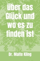 Über das Glück und wo es zu finden ist B0CKRYQHV7 Book Cover