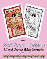 Sweet Victorian Holidays: A Year of Grayscale Holiday Vintage Illustrations 1537456245 Book Cover