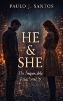 HE And SHE: The Impossible Relationship B0GXPQB9P6 Book Cover