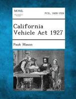California Vehicle ACT 1927 128934194X Book Cover
