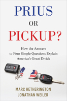 Prius or Pickup?: How the Answers to Four Simple Questions Explain America's Great Divide 1328866785 Book Cover