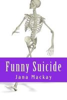 Funny Suicide 1491031158 Book Cover