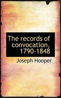 The Records of Convocation, 1790-1848 0530705567 Book Cover