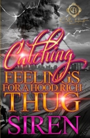 Catching Feelings For A Hood Rich Thug B0BNTWF6NT Book Cover