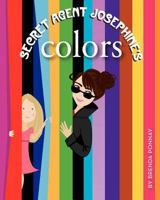 Secret Agent Josephine's Colors 0983842817 Book Cover