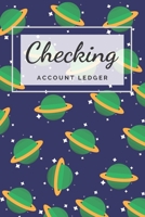 Checking Account Ledger: Simple Checking Account Balance Register, Log, Track and Record Expenses and Income, Financial Accounting Ledger for Small Business, 6 Column Payment Record, Space and Planet  1660285178 Book Cover