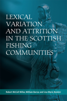 Lexical Variation and Attrition in the Scottish Fishing Communities 0748691774 Book Cover
