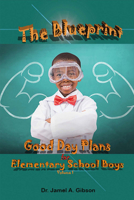 The Blueprint Good Day Plans for Elementary School Boys 1682229874 Book Cover