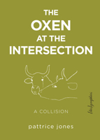 The Oxen at the Intersection: A Collision (or, Bill and Lou Must Die: A Real-Life Murder Mystery from the Green Mountains of Vermont) ({bio}graphies Book 3) 1590564626 Book Cover