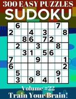 Sudoku: 300 Easy Puzzles Volume 22 - Train Your Brain! null Book Cover