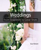 Wedding Photography: From Snapshots to Great Shots 0321792653 Book Cover
