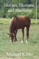 Horses, Humans, and Harmony 1494276445 Book Cover