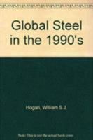 Global Steel in the 1990's: Growth or Decline 0669204897 Book Cover