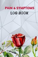 Pain and Symptoms Log Book: Write, Draw and Remember Your Pain Symptoms 1720237190 Book Cover