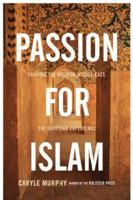 Passion for Islam: Shaping the Modern Middle East: The Egyptian Experience 141656957X Book Cover