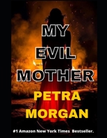 My Evil Mother (Fiction Book): An Absolute Gripping Psychological Thriller B0B92V9K6S Book Cover