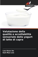 Valutazione della qualit� e accettabilit� sensoriale dello yogurt di latte di capra 6205739674 Book Cover