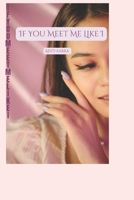 If You Meet Me Like I B0DRW9WK93 Book Cover