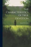 The Characteristics of True Devotion 1022003747 Book Cover