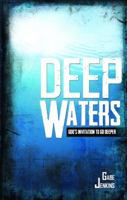Deep Waters: God's Invitation To Go Deeper 099030230X Book Cover