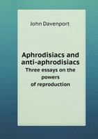 Aphrodisiacs And Anti-aphrodisiacs 9355399111 Book Cover