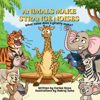 Animals Make Strange Noises: What noise does a giraffe make? 1764133692 Book Cover
