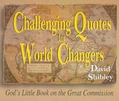 Challenging Quotes for World Changers: God's Little Book on the Great Commission (Challenging Quotes for World Changers) 0892213108 Book Cover