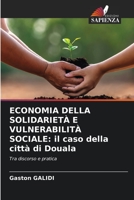 Economia Della Solidarietà E Vulnerabilità Sociale: il caso della città di Douala 6205689545 Book Cover