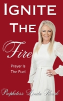 Ignite The Fire: Prayer Is The Fuel 1986122123 Book Cover