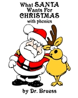 What SANTA Wants for CHRISTMAS with phonics B0BBJLPWGG Book Cover