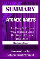 Summary: Atomic Habits: An Easy & Proven Way to Build Good Habits and Break Bad Ones by James Clear 1798920638 Book Cover